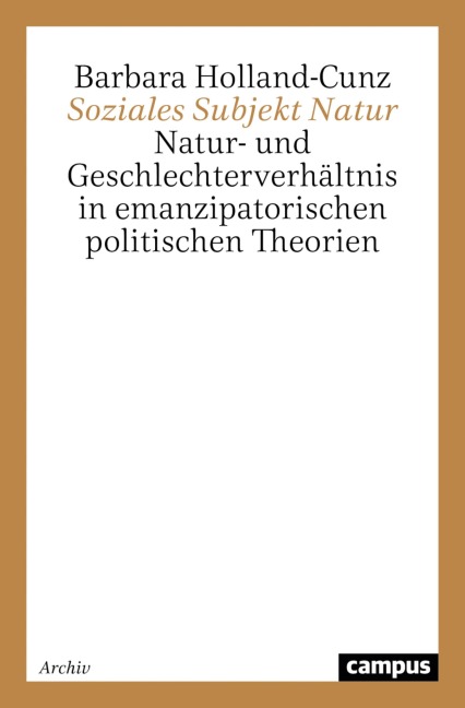 Soziales Subjekt Natur - Barbara Holland-Cunz