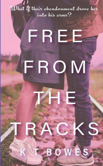 Free From The Tracks - K T Bowes