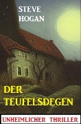 Cover-Bild zum Titel 'Der Teufelsdegen: Unheimlicher Thriller' von 'Steve Hogan'
