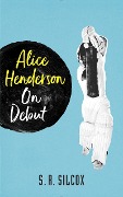 Alice Henderson On Debut (The Alice Henderson, #1) - S. R. Silcox