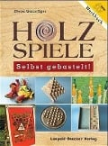 Holzspiele - Selbst gebastelt! - Dieter Gamsjäger