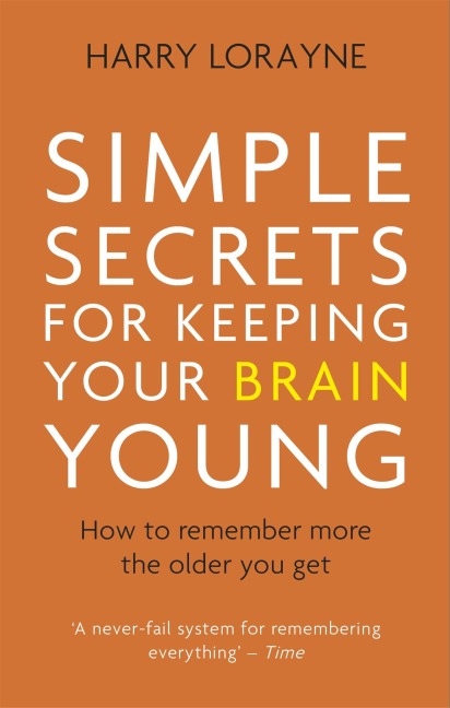 Simple Secrets for Keeping Your Brain Young - Harry Lorayne