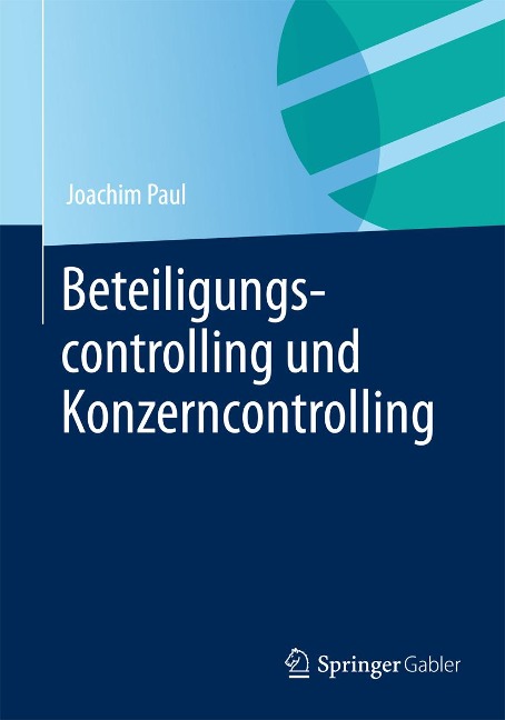 Beteiligungscontrolling und Konzerncontrolling - Joachim Paul