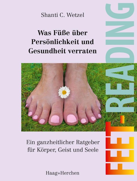 Was Füße über Persönlichkeit und Gesundheit verraten - Shanti C. Wetzel
