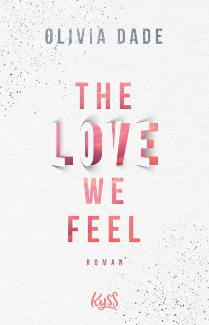 The Love we feel - Olivia Dade