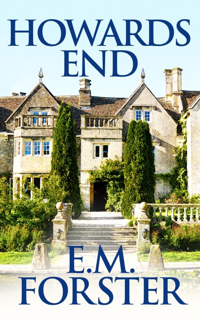 Howards End - E. M. Forster
