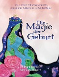 Cover-Bild zum Titel 'Die Magie der Geburt' von 'Barbara Drechsel, Nina Maria Doulgeris'