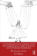 Cover-Bild zum Titel 'A Psychoanalytic Reflection on Narcissistic Parenthood and its Ramifications' von 'Hila Yahalom'