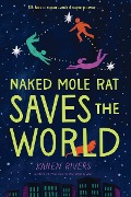 Cover-Bild zum Titel 'Naked Mole Rat Saves the World' von 'Karen Rivers'