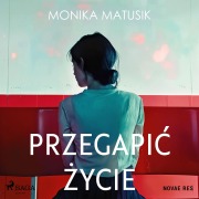 Cover-Bild zum Titel 'Przegapi¿ ¿ycie' von 'Monika Matusik'