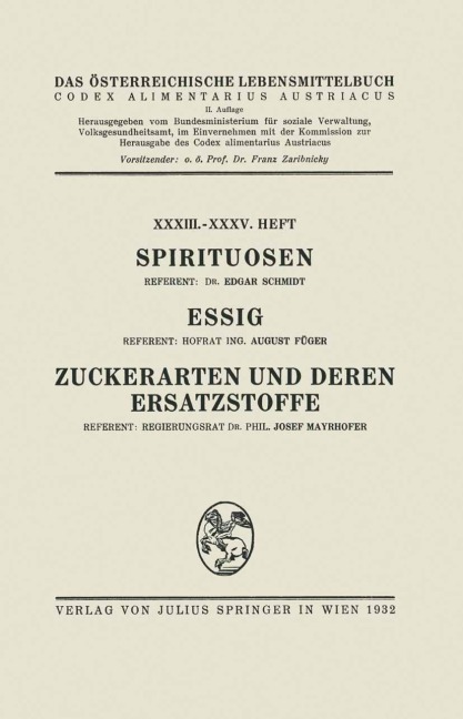 Spirituosen / Essig / Zuckerarten und deren Ersatzstoffe - Edgar Schmidt, August Füger, Josef Mayrhofer