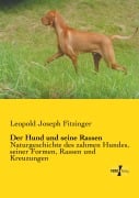 Der Hund und seine Rassen - Leopold Joseph Fitzinger