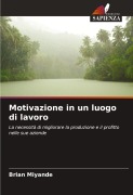Cover-Bild zum Titel 'Motivazione in un luogo di lavoro' von 'Brian Miyande'