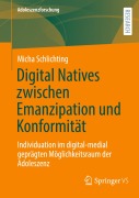 Cover-Bild zum Titel 'Digital Natives zwischen Emanzipation und Konformität' von 'Micha Schlichting'