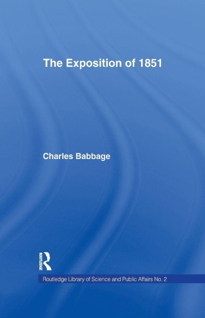 Exposition of 1851 - Charles Babbage