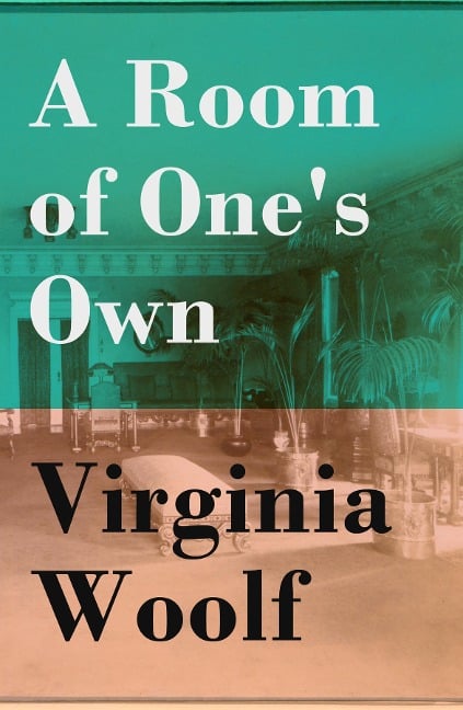 A Room of One's Own - Virginia Woolf