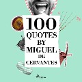 100 Quotes by Miguel de Cervantes - Miguel de Cervantès