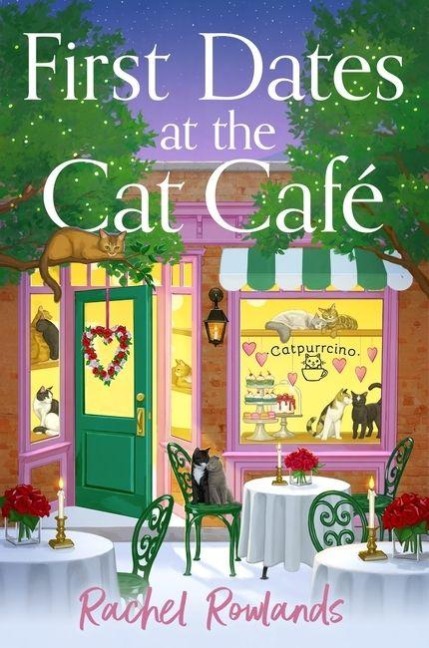 First Dates at the Cat Cafe - Rachel Rowlands