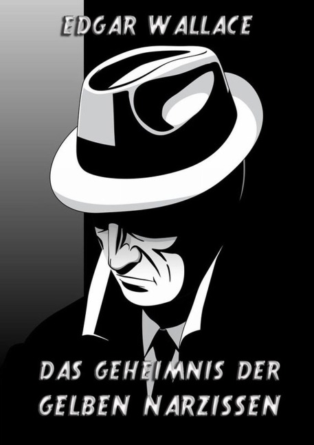 Das Geheimnis der gelben Narzissen - Edgar Wallace