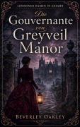 Cover-Bild zum Titel 'Die Gouvernante von Greyveil Manor' von 'Beverley Oakley'