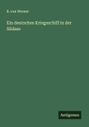 Cover-Bild zum Titel 'Ein deutsches Kriegsschiff in der Südsee' von 'B. Von Werner'