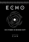 Cover-Bild zum Titel 'ECHO - Die Stimme in meinem Kopf' von 'Münevver Can'