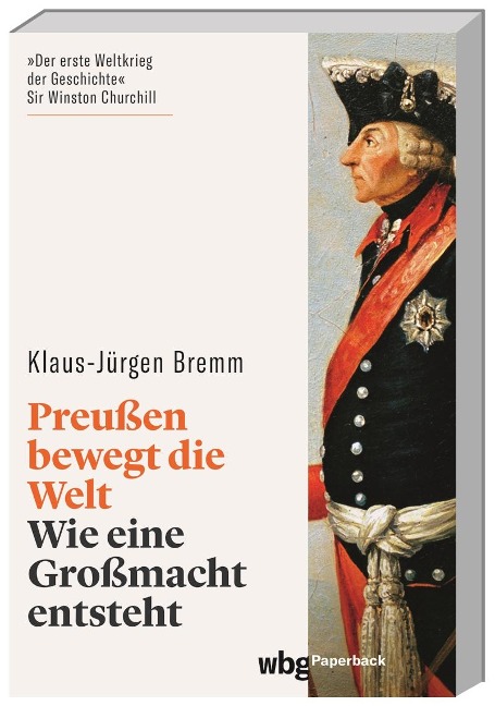 Preußen bewegt die Welt - Klaus-Jürgen Bremm