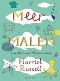 Meer malen - Harriet Russell