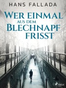 Cover-Bild zum Titel 'Wer einmal aus dem Blechnapf frisst' von 'Hans Fallada'