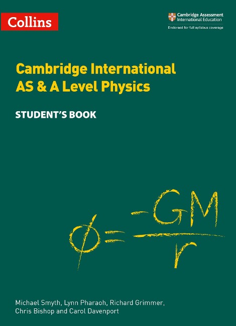 Cambridge International AS & A Level Physics Student's Book - Carol Davenport, Chris Bishop, Lynn Pharaoh, Michael Smyth, Richard Grimmer