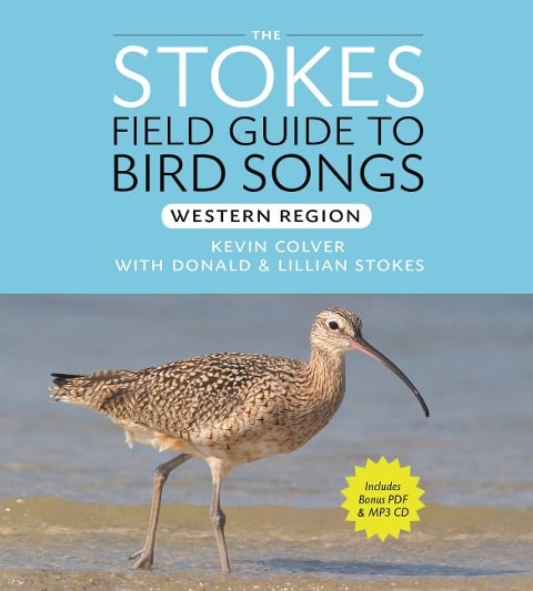 Stokes Field Guide to Bird Songs: Western Region - Donald Stokes, Lillian Q Stokes, Kevin Colver