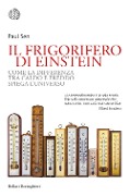 Cover-Bild zum Titel 'Il frigorifero di Einstein. Come la differenza tra caldo e freddo spiega l'universo' von 'Paul Sen'