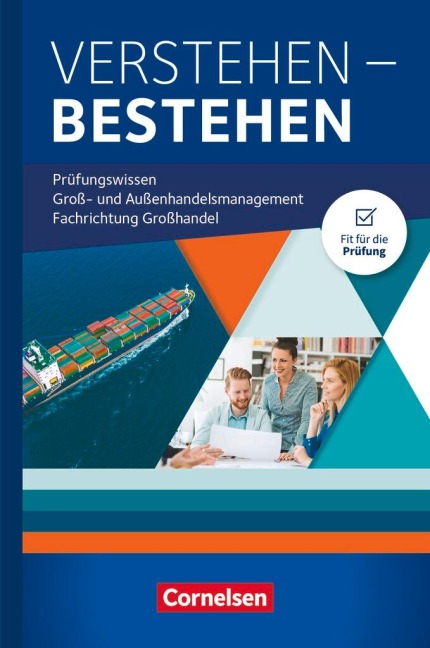 Groß- und Außenhandel Jahrgangsübergreifend - Verstehen - Bestehen: Prüfungswissen - 