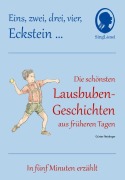 Cover-Bild zum Titel '1 2 3 4 Eckstein, Die schönsten Lausbuben-Geschichten aus früheren Tagen für Menschen mit Demenz' von 'Günter Neidinger'