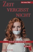 Cover-Bild zum Titel 'Zeit vergisst nicht' von 'Andreas Roß'