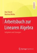 Cover-Bild zum Titel 'Arbeitsbuch zur Linearen Algebra' von 'Hartmut Wiebe, Uwe Storch'