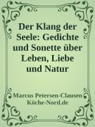 Der Klang der Seele: Gedichte und Sonette über Leben, Liebe und Natur - Marcus PC Petersen - Clausen