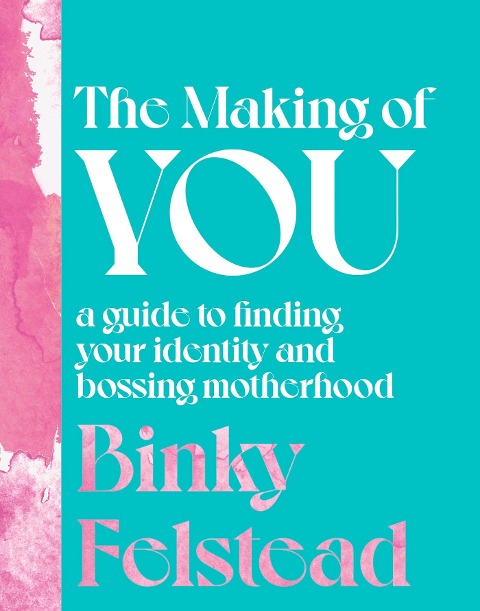 The Making of You - Binky Felstead
