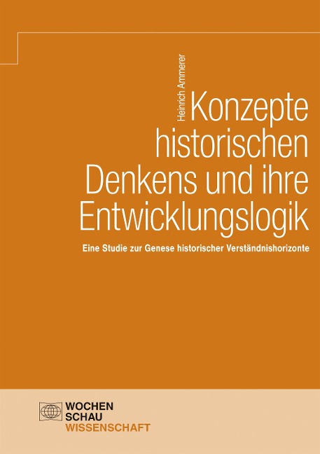 Konzepte historischen Denkens und ihre Entwicklungslogik - Heinrich Ammerer