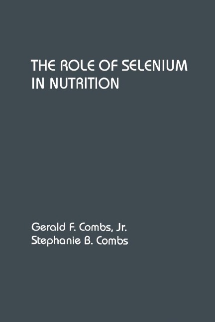 The Role of Selenium in Nutrition - Gerald F. Jr. Combs