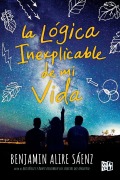 Cover-Bild zum Titel 'La Lógica Inexplicable de Mi Vida' von 'Benjamin Alire Sáenz'