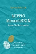 Cover-Bild zum Titel 'MUTIG MenschSEIN' von 'Karola Sakotnik'