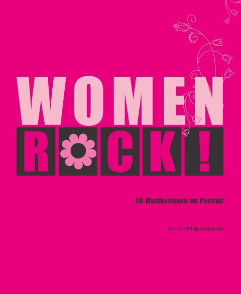 Women Rock! 50 Musikerinnen im Portrait - Philip Auslander