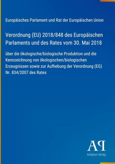 Verordnung (EU) 2018/848 des Europäischen Parlaments und des Rates vom 30. Mai 2018 - Europäisches Parlament und Rat der Europäischen Union