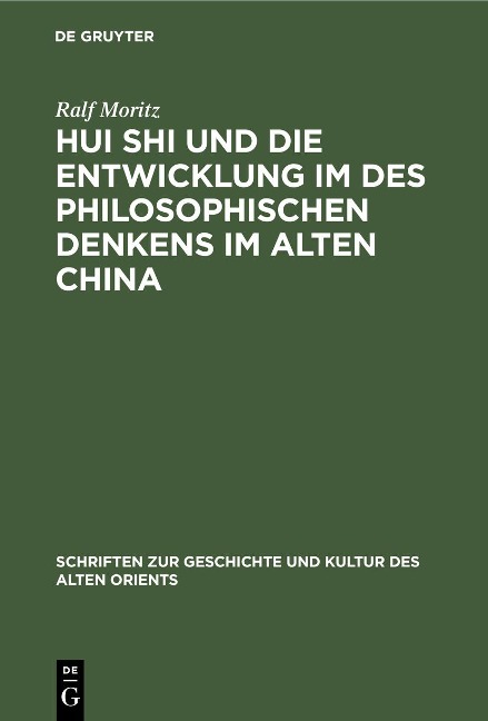 Hui Shi und die Entwicklung im des philosophischen Denkens im Alten China - Ralf Moritz