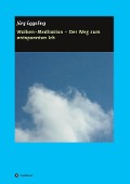 Wolken-Meditation - Der Weg zum entspannten Ich - Jörg Eggeling