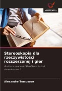 Cover-Bild zum Titel 'Stereoskopia dla rzeczywisto¿ci rozszerzonej i gier' von 'Alexandre Tomoyose'