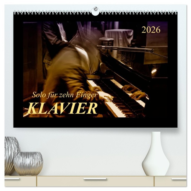 Klavier - Solo für zehn Finger (hochwertiger Premium Wandkalender 2026 DIN A2 quer), Kunstdruck in Hochglanz - Peter Roder