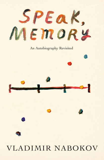 Speak, Memory - Vladimir Nabokov