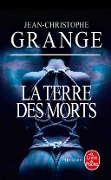 Cover-Bild zum Titel 'La Terre des morts' von 'Jean-Christophe Grangé'